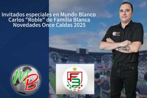 Charla con Robledo de Familia Blanca ,novedades Once Caldas